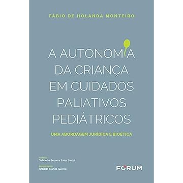 Capa do livro A Autonomia da Criança em Cuidados Paliativos e Peiátricos: Uma abordagem jurídica e bioética