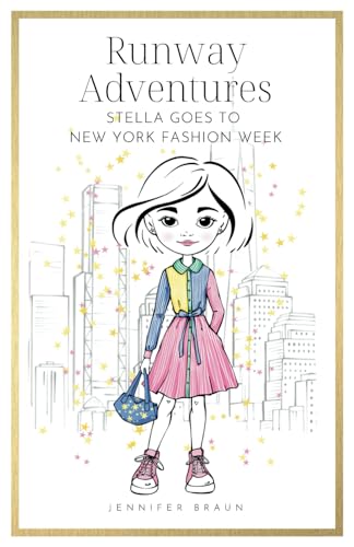 Runway Adventures: Stella Goes to New York Fashion Week: Follow S...