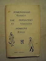 Pomeranians: The Persistent Pioneers 0960153667 Book Cover
