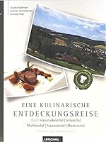 Eine kulinarische Entdeckungsreise Hausruckviertel, Innviertel, Mühlviertel, Traunviertel, Mostviertel 3865284949 Book Cover