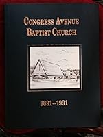 Congress Avenue Baptist Church (1891-1991) Austin, Texas B002CFJAPW Book Cover
