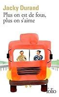 Plus on est de fous plus on s'aime 2072996732 Book Cover