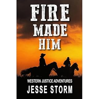 Fire Made Him Audiobook By Jesse Storm cover art