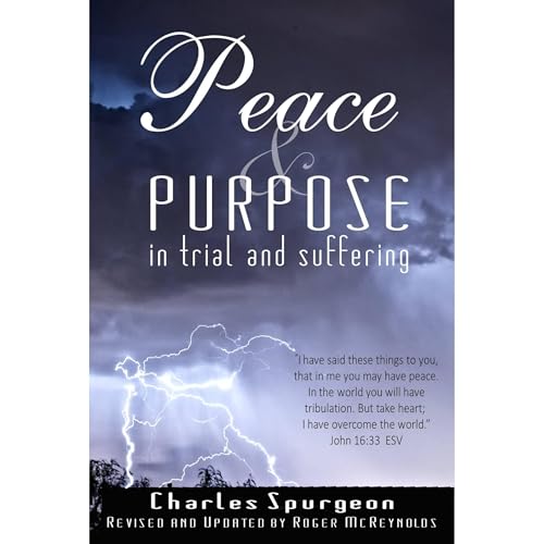 Peace and Purpose in Trial and Suffering by Charles Spurgeon, Roger McReynolds episode artwork