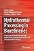 Produktbild Hydrothermal Processing in Biorefineries: Production of Bioethanol and High Added-Value Compounds of Second and Third Generation Biomass