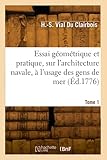  Essai géométrique et pratique, sur l\'architecture navale, à l\'usage des gens de mer (Éd.1776)