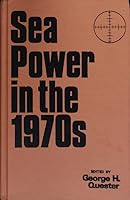 Sea Power in the 1970s 0804670889 Book Cover