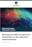 Wirkung von FBG mit optischen Verstärkern in der optischen Kommunikation: Optischer Bereich