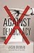 Against Democracy
