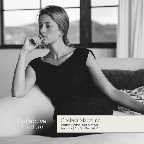 In Her Own Right: Cultivating Self-Trust & Making our Dreams Tangible &mdash; with Chelsea Madeline