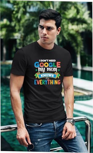 Image of TRENDIFY Men's Women's Regular Fit Graphic Printed I Don't Need Google My Mom Knows Everything Quetos Round Neck 100% Cotton Half Sleeve T Shirt