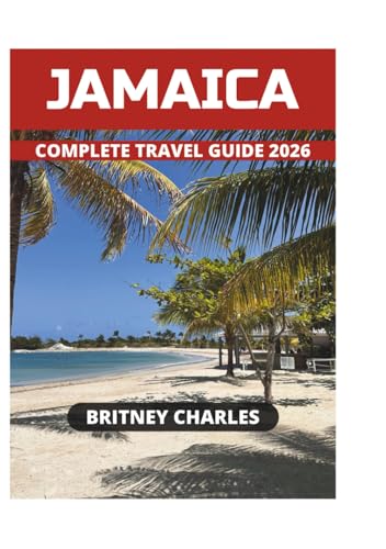 JAMAICA COMPLETE TRAVEL GUIDE 2026