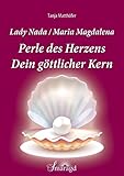 herz-rinke eva-maria kassel  Lady Nada / Maria Magdalena: Perle des Herzens - Dein göttlicher Kern