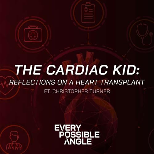The Cardiac Kid: Reflections on a Heart Transplant with Christopher Turner