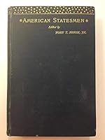 Gouverneur Morris.  American Statesmen Series, Edited By John T. Morse, Jr. B000QY40ZG Book Cover