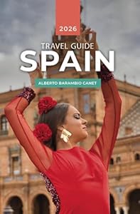 SPAIN TRAVEL GUIDE: 245 Pages of Inspiration and Ideas for Your Trip