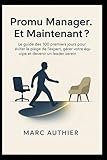 livre management 1re stmg hachette corrigé  Promu Manager. Et Maintenant ?: Le guide des 100 premiers jours pour éviter le piège de l’expert, gérer votre équipe et devenir un leader serein.