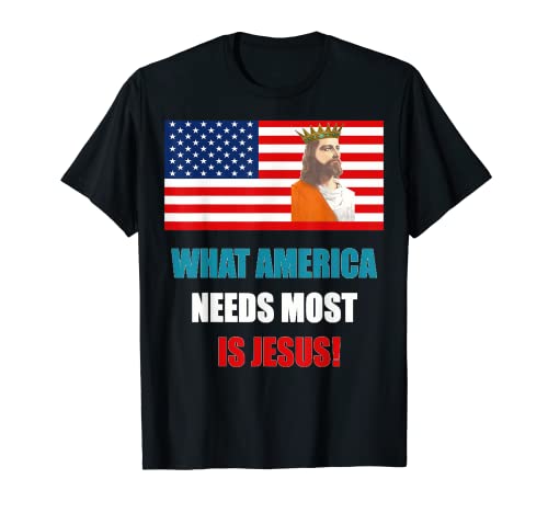 America Needs Jesus USA Flag Christianity Mujeres Hombres Camiseta