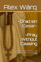 Orad sin Cesar --- Pray Without Ceasing: Oraciones Diarias y el Contador en la Espiritualidad Tewahedo --- Daily Prayers and the Prayer Rope/ Prayer Beads in Tewahedo Spirituality (Spanish Edition) B0F6CR9BYJ Book Cover