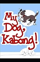 My Dog, Kabong 1076665314 Book Cover