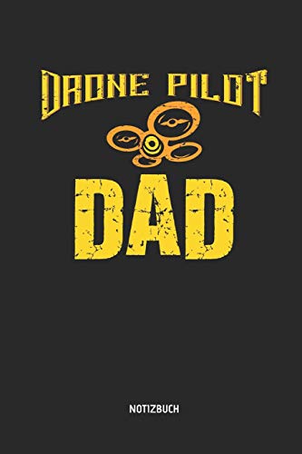 Drone Pilot Dad Notizbuch: Liniertes Dronen Notizbuch & Schreibheft. Tolle Geschenk Idee für