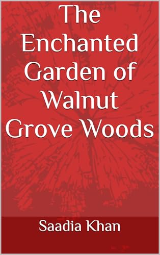 The Enchanted Garden of Walnut Grove Woods (English Edition)