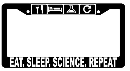 Eat, Sleep, Science, Repeat Black Plastic License Plate Frame Logo 742