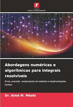 Paperback Abordagens numéricas e algorítmicas para integrais resolvíveis [Portuguese] Book
