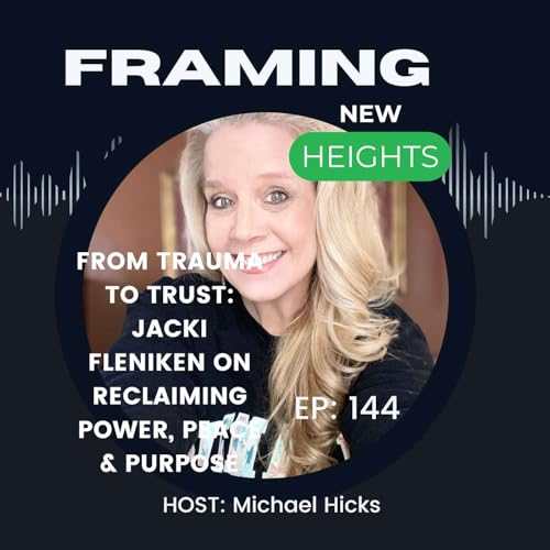 From Trauma to Trust: Jacki Fleniken on Reclaiming Power, Peace & Purpose EP: 144 Podcast Por arte de portada