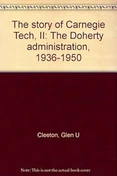 The story of Carnegie Tech, II: The Doherty administration, 1936-1950