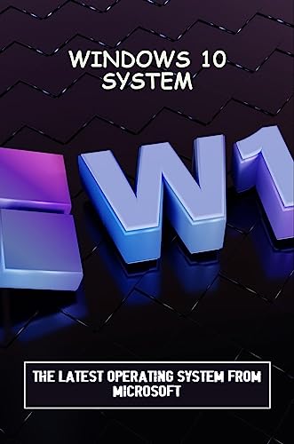 Windows 10 System: The Latest Operating System From Microsoft eBook ...