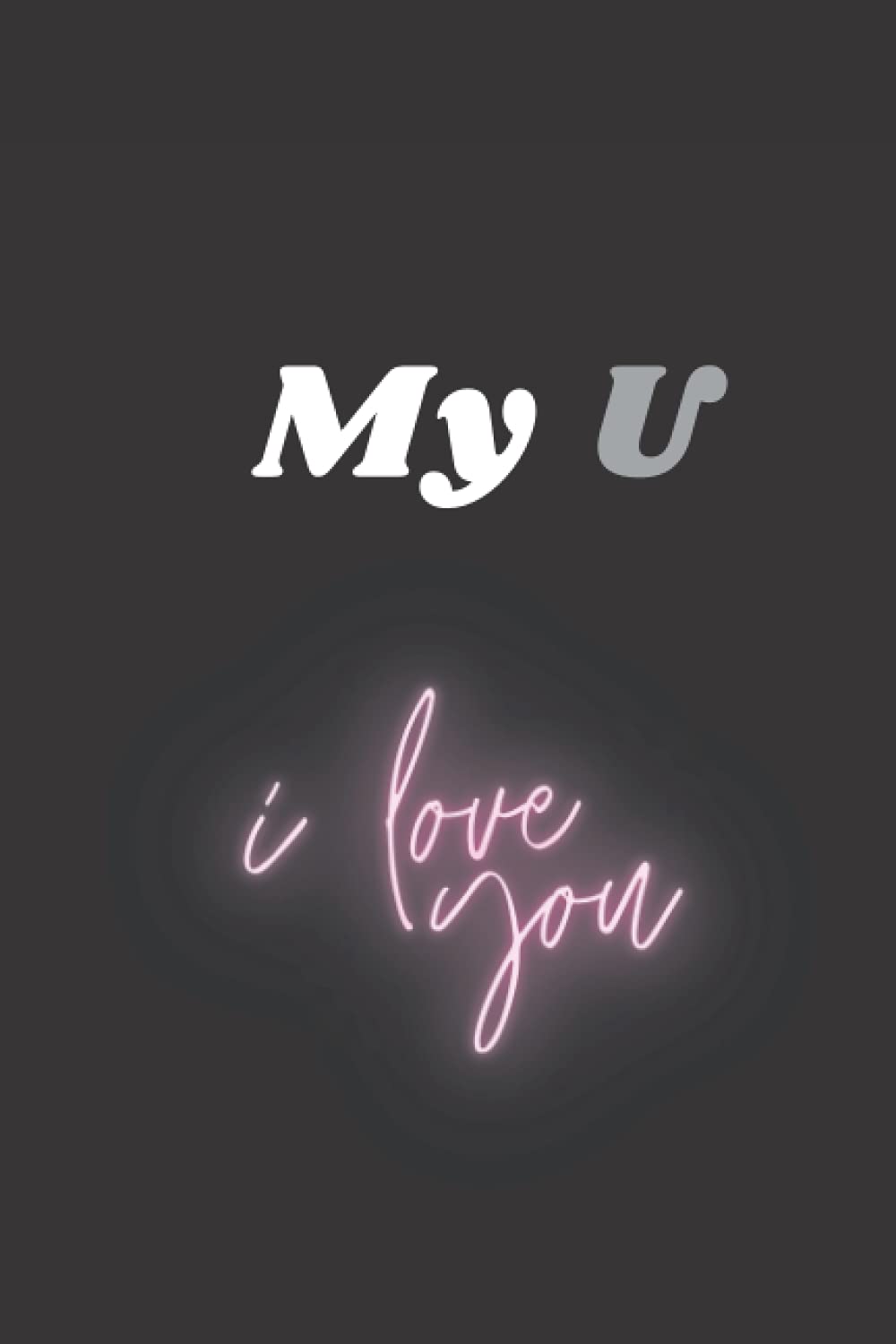 My U: I love you