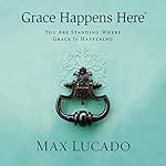 Cover of Grace Happens Here