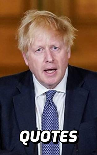 Boris Johnson Quotes The Very Best Quotes By The British Prime Minister Boris Johnson Ebook Edwards Ron Amazon Co Uk Kindle Store