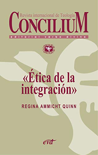 Ética de la integración. Concilium 354 (2014) (Spanish Edition)
