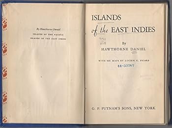 Hardcover Islands of the East Indies [New Guinea -- The Moluccas -- Celebes -- Borneo -- Sumatra -- Java -- The Lesser Sundas and Timor -- The Philippines -- Continental Neighbors] Book