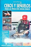 Cebos y senuelos para la pesca en agua dulce/ Bait and Decoys For Fresh Water Fishing 8425511208 Book Cover