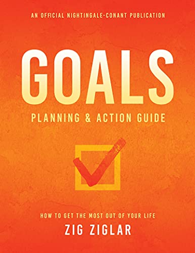 Goals Planning and Action Guide: How to Get the Most Out of Your Life (An Official Nightingale Conant Publication)