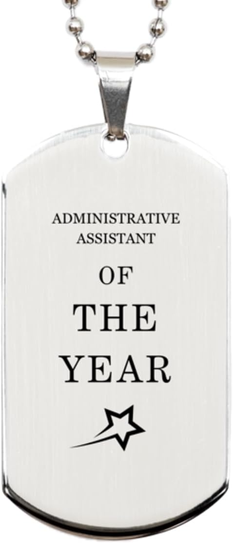 Generic Administrative Assistant Gifts. Administrative Assistant Of The Year. Unique Silver Dog Tag for Administrative Assistant. Unique Birthday Inspirational Gift