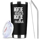 ATHAND Might Be Water Might Be Vodka 20 oz Insulated Tumblers with Lid & Straw | Double Wall Stainle