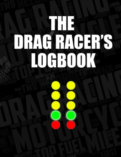The Drag Racer's Logbook: The complete drag racing competition logbook
