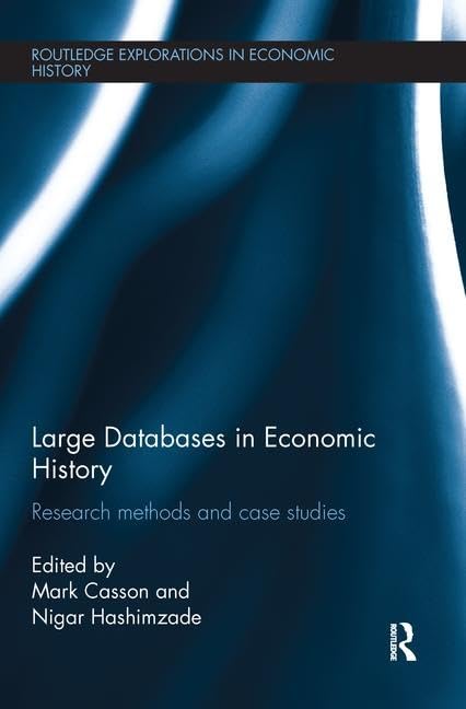 Large Databases in Economic History (Routledge Explorations in Economic History)