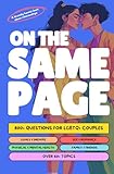 On The Same Page: 800+ Questions for LGBTQ+ Couples: Thought-Provoking Conversation Starters, Navigating Hard Topics, LGBTQ+ Relationship Workbook with Personal Essays & Reflections