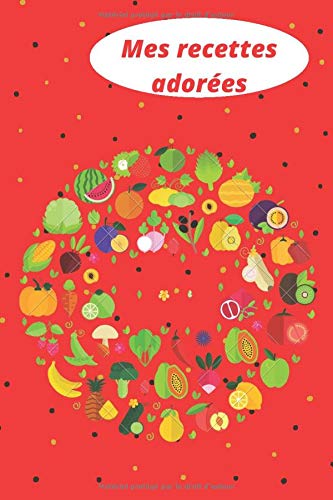 Mes recettes adorées
