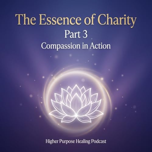 The Essence of Charity &ndash; Part 3: Compassion in Action