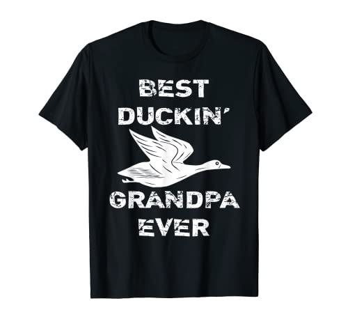 Hombre Regalos divertidos para el día del padre Duck Hunter - Best Duckin' Grandpa Camiseta