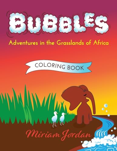 Bubbles Coloring Book: Adventures in the Grasslands of Africa COLORING BOOK