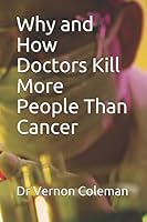 Why and How Doctors Kill More People Than Cancer 1097411982 Book Cover