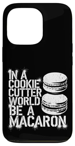 uIn A Cookie Cutter World Be A Macaronv킢XC[cfUC X}zP[X iPhone 13 Pro p