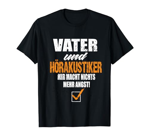 Vater und Hörakustiker Hörakustiker Hörgeräteakustiker T-Shirt